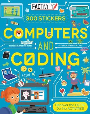 Factivity Computers and Coding: Discover the Facts! Do the Activities!