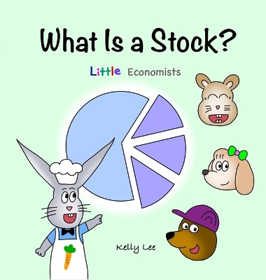 What Is a Stock?: Little Kids' First Book on Stocks, Perfect for Children Ages 4-8