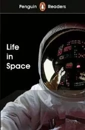 Penguin Readers Level 2: Life in Space (ELT Graded Reader): Abridged Edition