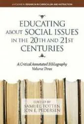 Educating About Social Issues in the 20th and 21st Centuries: A Critical Annotated Bibliography