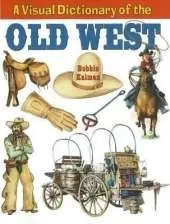 A Visual Dictionary of the Old West