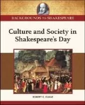 Culture and Society in Shakespeare's Day