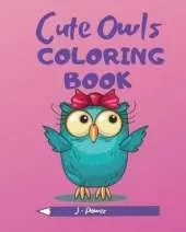 Cute Owls Coloring Book: Beautiful owls coloring book for kids age 4-8