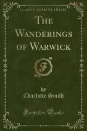 The Wanderings of Warwick (Classic Reprint)