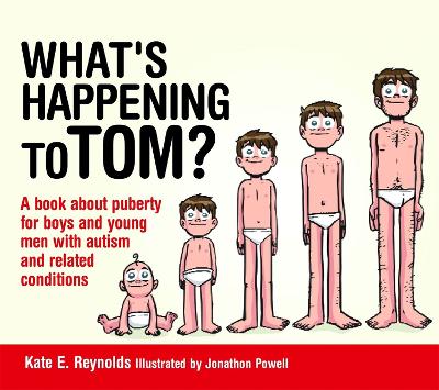 What's Happening to Tom?: A book about puberty for boys and young men with autism and related conditions