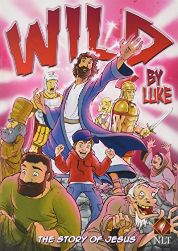 Wild by Luke (Luke's Gospel with Colour): The Story of Jesus