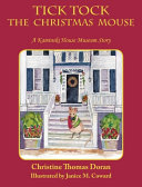 Tick Tock The Christmas Mouse: A Kaminski House Museum Story