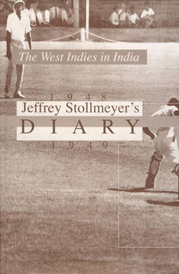 Jeffrey Stollmeyer: Diary - West Indies in India 1948-1949