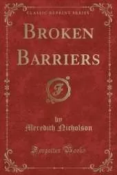 Broken Barriers (Classic Reprint)