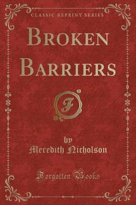Broken Barriers (Classic Reprint)