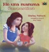 Ho Una Mamma Fantastica: My Mom Is Awesome (Italian Edition)