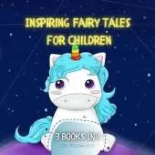 Inspiring Fairy Tales for Children: 3 Books In 1