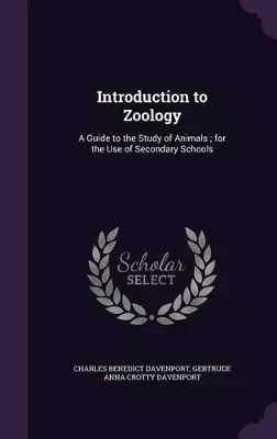 Introduction to Zoology: A Guide to the Study of Animals; for the Use of Secondary Schools