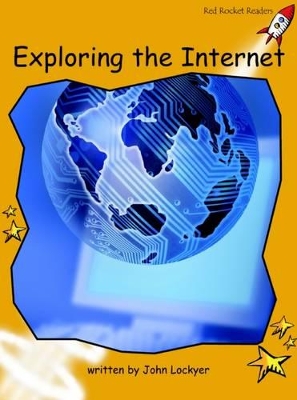 Red Rocket Readers: Fluency Level 4 Non-Fiction Set A: Exploring The Internet (Reading Level 22/F&P Level N)