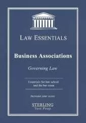 Business Associations, Law Essentials: Governing Law for Law School and Bar Exam Prep