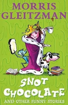 Snot Chocolate: and other funny stories