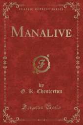 Manalive (Classic Reprint)