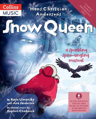 Hans Christian Andersen's Snow Queen (Complete Performance Pack: Book + Enhanced CD): A Sparkling Spine-Tingling Musical