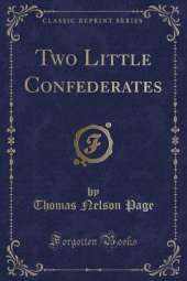 Two Little Confederates (Classic Reprint)