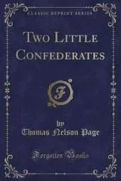 Two Little Confederates (Classic Reprint)