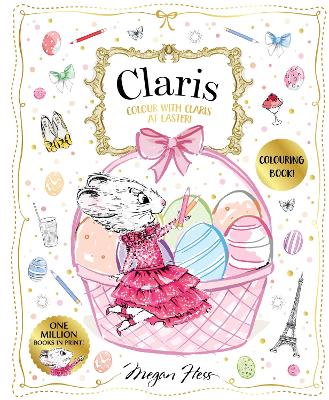 Colour with Claris at Easter!: A Claris: The Chicest Mouse in Paris Activity Book