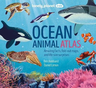 Lonely Planet Kids Ocean Animal Atlas: Amazing Facts & Fold Out Maps | Meet Ferocious Sharks, Giant Whales & Tropical Fish | Packed with Beautiful Illustrations