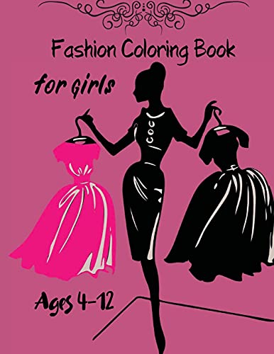 Fashion Coloring Book for Girls Ages 4-12: Fabulous Beauty Style Fashion Design Coloring Book 42 PAGES for Kids, Girls and Teens Fabulous Fashion Coloring Book