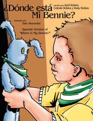Donde Esta Mi Bennie?: Spanish Version of "Where is My Bennie?"