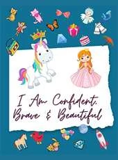 I Am Confident, Brave & Beautiful Coloring Book For Kids: Coloring and Activity Book For Girls Ages 4-8