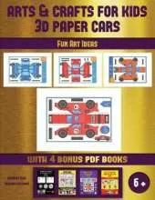 Fun Art Ideas (Arts and Crafts for kids - 3D Paper Cars): A great DIY paper craft gift for kids that offers hours of fun