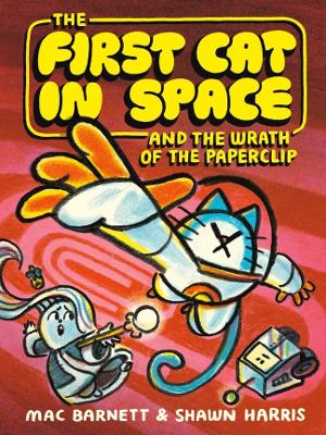 The First Cat in Space and the Wrath of the Paperclip: A Graphic Novel