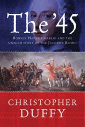 The '45: Bonnie Prince Charlie and the Untold Story of the Jacobite Rising