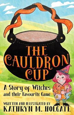 The Cauldron Cup: A Story of Witches and their Favourite Game