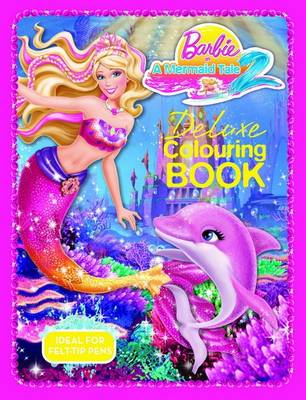 Barbie in a Mermaid Tale 2: Deluxe Colouring Book