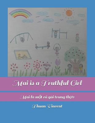 Mai is a Truthful Girl: Mai la một co gai trung thực!