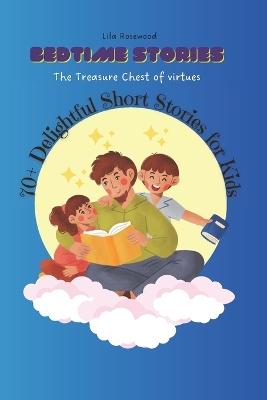 Bedtime Stories: The Treasure Chest of Virtues: 70+ Delightful Short Stories for Kids