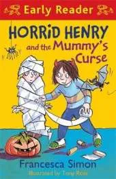 Horrid Henry Early Reader: Horrid Henry and the Mummy's Curse: Book 32