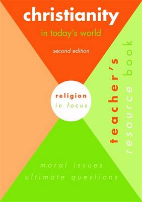 Christianity in Today's World: Moral Issues, Ultimate Questions