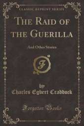 The Raid of the Guerilla: And Other Stories (Classic Reprint)