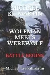 Michael Kilmartin Wolf Man Meets Werewolf: Episode Two