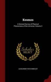 Kosmos: A General Survey of Physical Phenomena of the Universe, Volume 2
