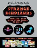 Crafts for Little Kids (Strange Dinosaurs - Cut and Paste): This book comes with a collection of downloadable PDF books that will help your child make an excellent start to his/her education. Books are designed to improve hand-eye coordination, develop