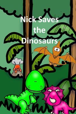 Nick Saves the Dinosaurs