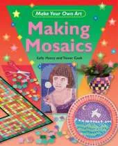 Make Your Own Art: Making Mosaics