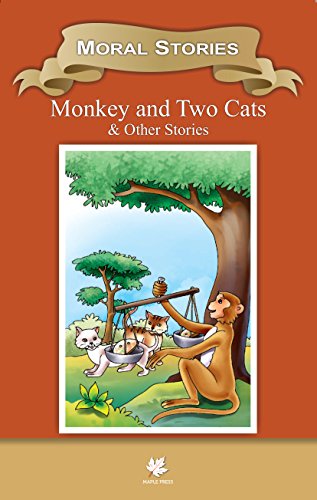 Monkey & Two Cats & Other Stories: Moral Stories
