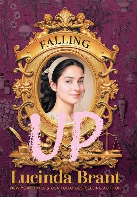 Falling UP: An Enchanting Georgian Fairytale...of Sorts...regarding a Beautiful Beast and His Penniless Redeemer