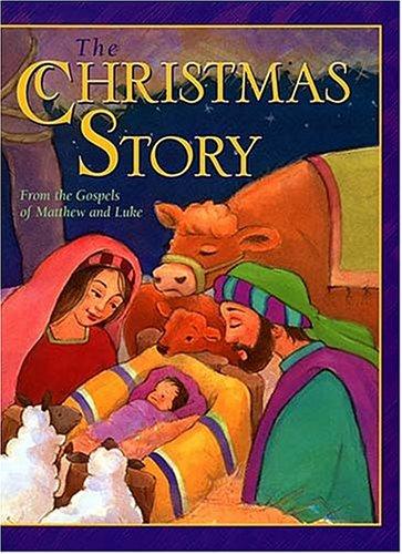 The Christmas Story: From the Gospels of Matthew and Luke