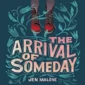 The Arrival of Someday