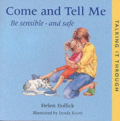 Come and Tell Me: Be Sensible and Safe