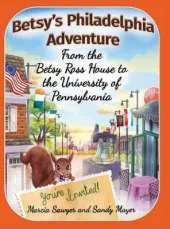Betsy's Philadelphia Adventure: From the Betsy Ross House to the University of Pennsylvania